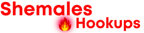Shemales Hookups